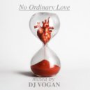 DJ Vogan - No Ordinary Love ()