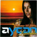 Aycan - Lambada (Monamour UDT Bootleg)