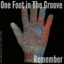 One Foot In The Groove - Remember The Time (Original Mix)