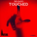 Delgado - Touched