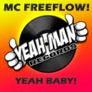 MC Freeflow - Yeah Baby!