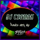 DJ Csemak - Dance With Me
