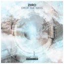 ZIIRO - Drop The Bass (Original Mix)