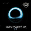 Electric Tango & Disco Jack - Stop (Original Mix)