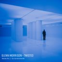 Glenn Morrison - Twisted