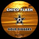 Chico Flash - Gold Diggers
