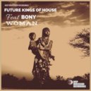 Future Kings Of House Feat. Bony - Woman (Future Dance Mix)