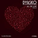 Dyasko - All The Love