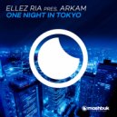 Ellez Ria, Arkam - One Night In Tokyo