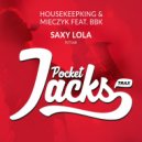 HouseKeepKing & Mieczyk feat. BBK - Saxy Lola