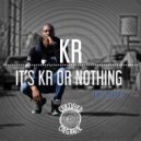 KR (SA) - It’s KR or Nothing (Original Mix)