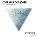 The Fabulous Joker - Feel Da Groove