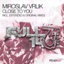 Miroslav Vrlik - Close To You (Extended Mix)