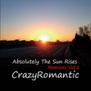 CrazyRomantic - Absolutely The Sun Rises
