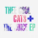 Thee Cool Cats - Juice (Original Mix)