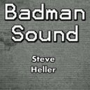 Steve Heller - Badman Sound