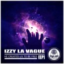 Izzy La Vague - He Created Us To Be Free