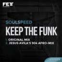 Soulspeed - Keep The Funk (Jesus Avila\'s 904 Afro-Mix)