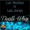 Luis Martinez Ft. Lee Jones - That's Why