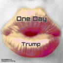 Trump - One Day (Original Mix)
