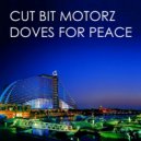 Cut Bit Motorz - Doves For Peace