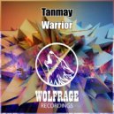 Tanmay - Warrior (Original Mix)