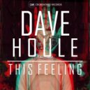 Dave Houle - This Feeling (Original Mix)