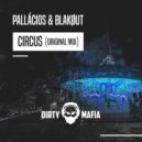 Pallácios & BLAKØUT - Circus (Original Mix)