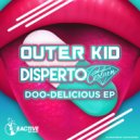 Disperto Certain & Outer Kid - Doo-Delicious