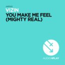 VIZIN - You Make Me Feel (Mighty Real) (Taito Tikaro Ibiza Remix Dub)