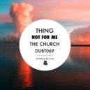 Thing - Not For Me (Original Mix)