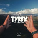 Tyrex - Hold My Hand (Original Mix)
