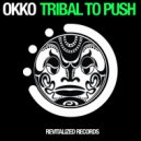 OKKO - Tribal To Push