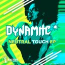 Dynamite - Neutral Touch