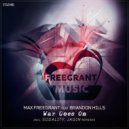 Max Freegrant feat. Brandon Hills - War Goes On (Original Mix)