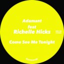Adamant feat. Richelle Hicks - Come See Me Tonight