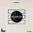 Housego - Holdin\' On (Original Mix)