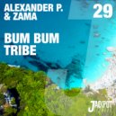 Alexander P & ZAMA - Bum Bum Tribe (Original Mix)