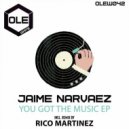 Jaime Narvaez - You Got The Music