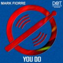 Mark Fiorre - You do
