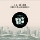 J.B. Boogie - Circus Madness 2020 (Original Mix)