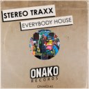 Stereo Traxx - Everybody House (Radio Edit)