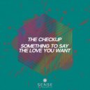 The Checkup - Something To Say (Original Mix)