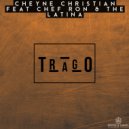 Cheyne Christian Feat Chef Ron & The Latina - Trago (Original Mix)