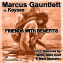 Marcus Gauntlett Ft. Kaysee - Friends With Benefits (Mike Scot\'s Deep & Sexy Remix)