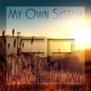 My Own System - Dry