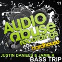 Justin Daniels & Jamie R - Bass Trip