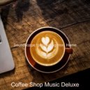 Coffee Shop Music Deluxe - Charming Moods for Lockdowns ()