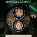 Office Background Music - Mind-blowing Soundscapes for Working from Home ()