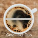 Cafe Jazz Duo - Soundscapes for Working from Home ()